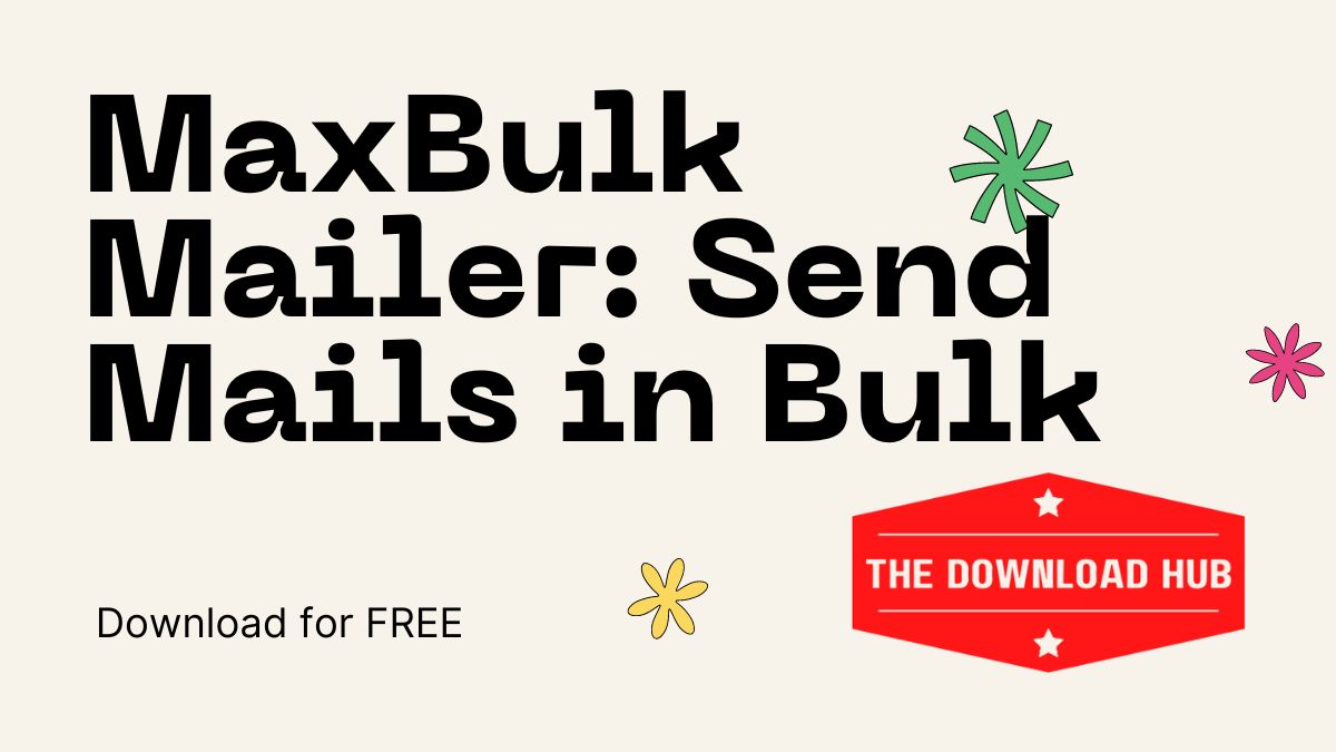 MaxBulk Mailer Download Free to Maximize Email Marketing