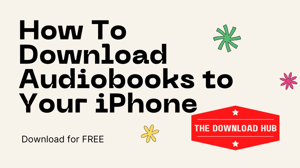 How To Download Audiobooks to Your iPhone: A Step-by-Step Guide